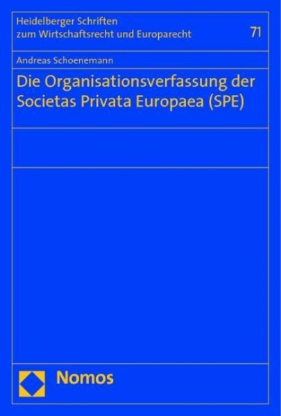 Die Organisationsverfassung der Societas Privata Europaea (SPE)