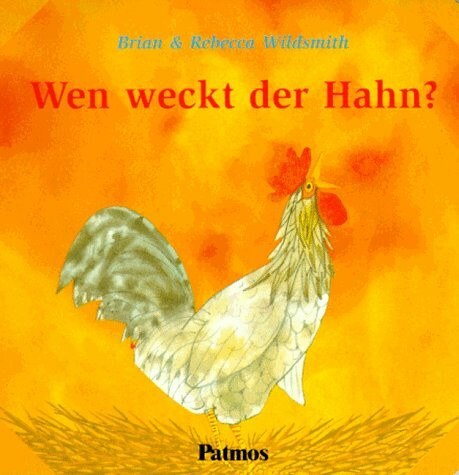 Wen weckt der Hahn?