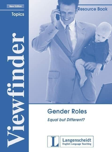 Gender Roles: Equal but Different?. Resource Book (Viewfinder Topics - New Edition) Gender Roles: Equal but Different?. Resource Book (Viewfinder Topics - New Edition)