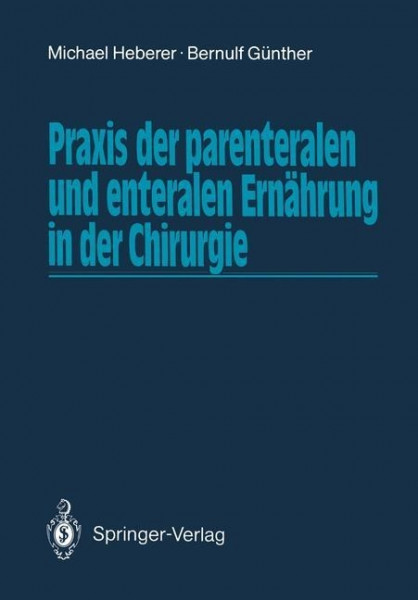 Praxis der parenteralen und enteralen Ernährung in der Chirurgie