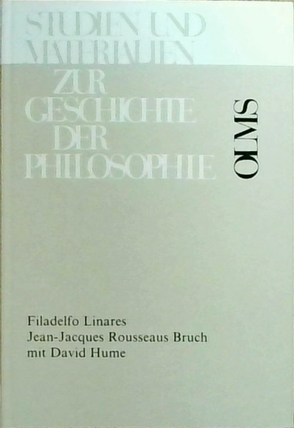 Jean-Jacques Rousseaus Bruch mit David Hume (Studien und Materialien zur Geschichte der Philosophie)