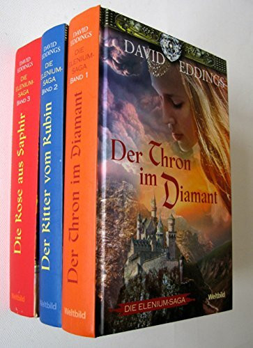 Thron im Diamant. Ritter vom Rubin. Rose aus Saphir. Die Elenium-Saga 01-03.