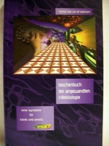 Taschenbuch der Angewandten Infektiologie. Eine Synopsis für Klinik und Praxis
