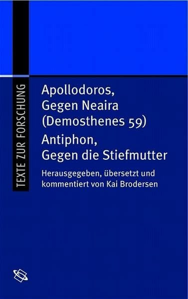 Apollodores, Gegen Neaira / Antiphon, Gegen die Stiefmutter