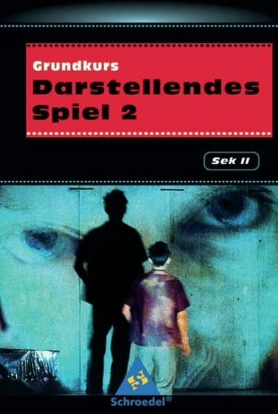 Darstellendes Spiel 2. Grundkurs