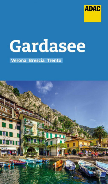 ADAC Reiseführer Gardasee mit Verona, Brescia, Trento: Der Kompakte mit den ADAC Top Tipps und cleveren Klappenkarten