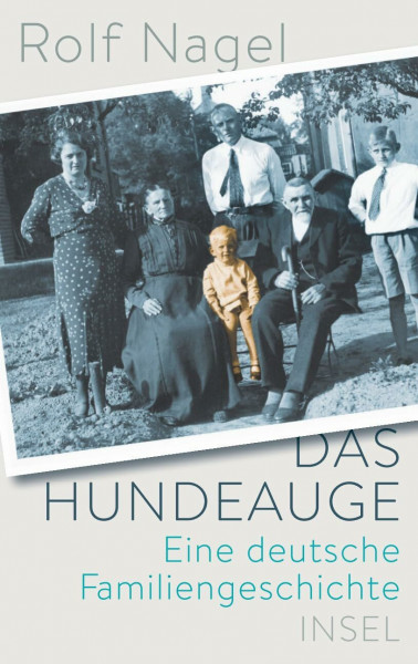 Das Hundeauge: Eine deutsche Familiengeschichte