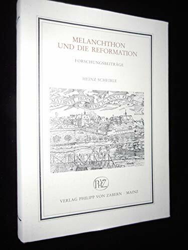 Melanchthon und die Reformation: Forschungsbeiträge (Veröffentlichungen des Instituts für Europäische Geschichte Mainz. Abteilung für Abendländische... Melanchthon und die Reformation: Forschungsbeiträge (Veröffentlichungen des Instituts für Europäische Geschichte Mainz. Abteilung für Abendländische Religionsgeschichte)