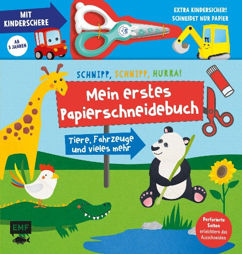 Mein erstes Papierschneidebuch mit Kinderschere - Tiere, Fahrzeuge und vieles mehr - Schere schneidet nur Papier: Schnipp, schnipp, hurra!