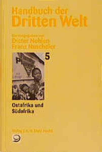 Handbuch der Dritten Welt. 8 Bde., Bd.5. Ostafrika und Südafrika: Ostafrika und Südliches Afrika
