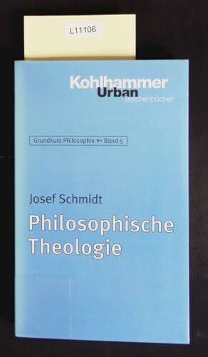 Philosophische Theologie (Grundkurs Philosophie, 5, Band 5)