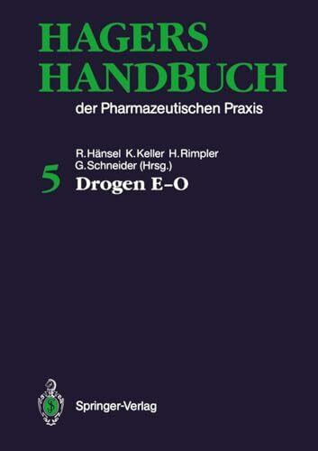 Hagers Handbuch der Pharmazeutischen Praxis: Drogen E—O: Band 5: Drogen E-O