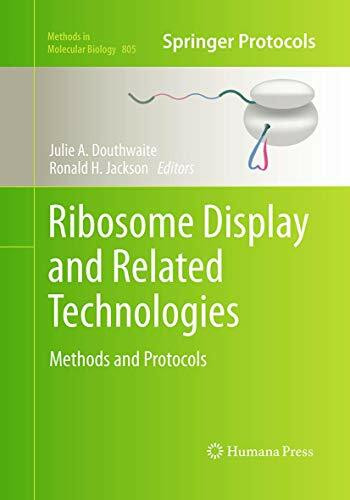 Ribosome Display and Related Technologies: Methods and Protocols (Methods in Molecular Biology, Band 805)