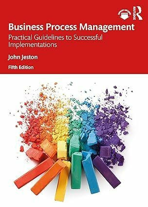 Business Process Management: Practical Guidelines to Successful Implementations