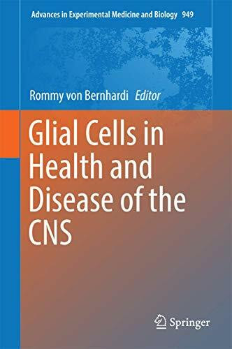 Glial Cells in Health and Disease of the CNS (Advances in Experimental Medicine and Biology, 949, Band 949)