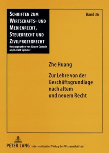 Zur Lehre von der Geschäftsgrundlage nach altem und neuem Recht: Dissertationsschrift (Schriften zum Wirtschafts- und Medienrecht, Steuerrecht und Zivilprozeßrecht, Band 36)
