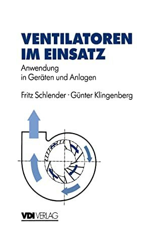 Ventilatoren im Einsatz: Anwendung in Geräten und Anlagen (VDI-Buch)