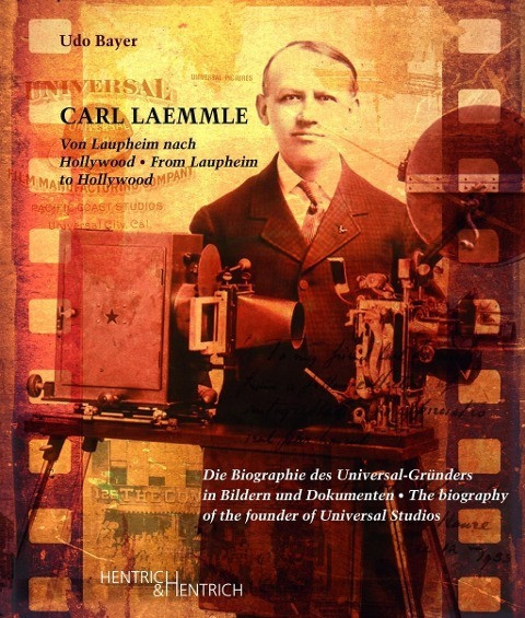 Carl Laemmle. Von Laupheim nach Hollywood