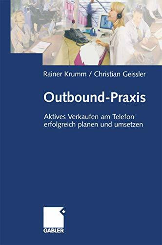 Outbound-Praxis: Aktives Verkaufen am Telefon erfolgreich planen und umsetzen