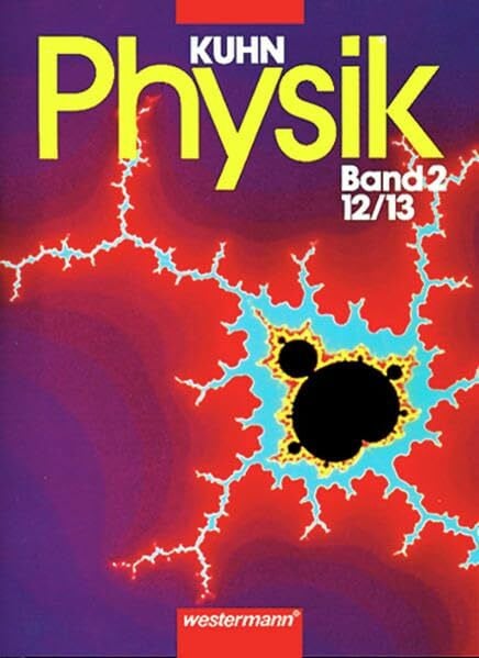 Kuhn Physik SII - Ausgabe 1989: Grundkurse, Leistungskurse 12. / 13. Schuljahr