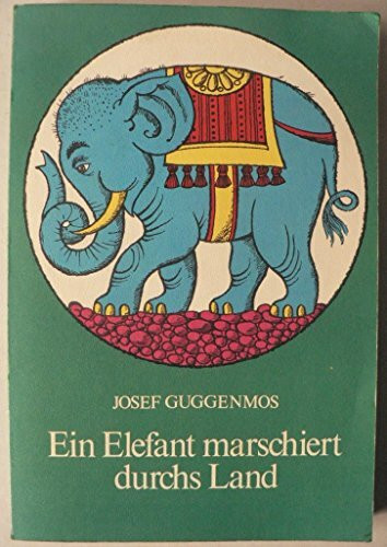 Ein Elefant marschiert durchs Land: Geschichten und Gedichte