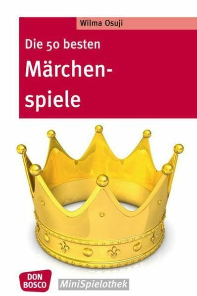 Die 50 besten Märchenspiele (Don Bosco MiniSpielothek)