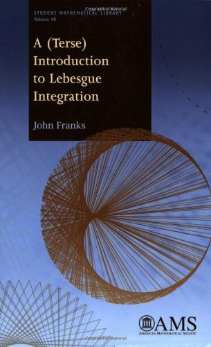 A Terse Introduction to Lebesgue Integration (Student Mathematical Library, 48, Band 48)