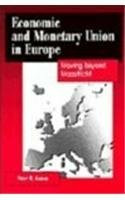 Economic and Monetary Union in Europe: Moving beyond Maastricht