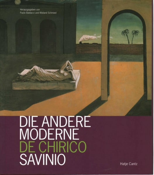 Die andere Moderne: De Chirico Savinio