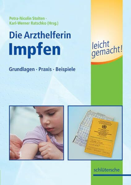 Die Medizinische Fachangestellte - Impfen leicht gemacht!: Grundlagen - Praxis - Beispiele