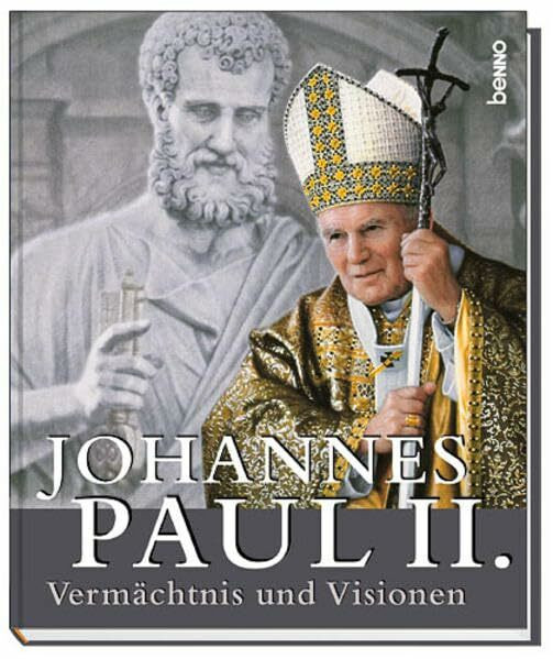 Johannes Paul II. - Vermächtnis und Visionen: Mit CD vom Festkonzert zum 25-jährigen Papstjubiläum im Vatikan