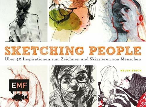 Sketching People: Über 90 Inspirationen zum Zeichnen und Skizzieren von Menschen