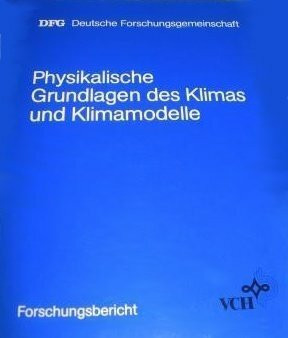 Physikalische Grundlagen des Klimas und Klimamodelle (DFG-Publikationen)