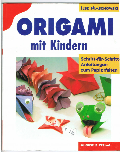 Kinderleichtes Origami. Schritt-für-Schritt-Anleitungen zum Papierfalten