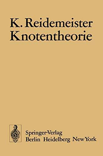 Knotentheorie (Ergebnisse der Mathematik und Ihrer Grenzgebiete. 2. Folge) (German Edition) (Ergebnisse der Mathematik und ihrer Grenzgebiete. 2. Folge, 1, Band 1)