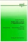 Kinder unter 3 Jahren in Tageseinrichtungen, Bd.2, Entwicklung, Gesundheitsvorsorge, Ernährung (Schriften- und Medienreihe des Sozialpädagogischen ... Erziehung des Landes Nordrhein-Westfalen)
