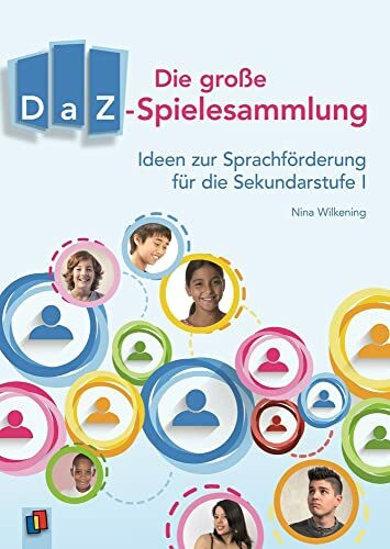 Die große DaZ-Spielesammlung: Ideen zur Sprachförderung für die Sekundarstufe I