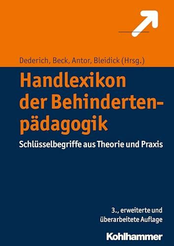 Handlexikon der Behindertenpädagogik: Schlüsselbegriffe aus Theorie und Praxis