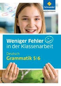 Weniger Fehler in der Klassenarbeit. Deutsch Grammatik 5 / 6