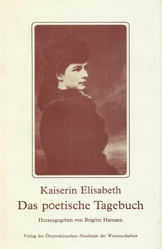 Kaiserin Elisabeth. Das poetische Tagebuch