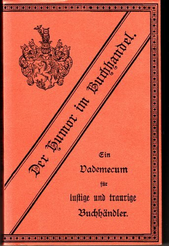 Der Humor im Buchhandel. Ein Vademecum für lustige und traurige Buchhändler (Jahresgabe 1987/88)