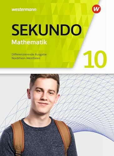 Sekundo - Mathematik für differenzierende Schulformen - Ausgabe 2018 für Nordrhein-Westfalen: Schulbuch 10 Sekundo - Mathematik für differenzierende Schulformen - Ausgabe 2018 für Nordrhein-Westfalen: Schulbuch 10