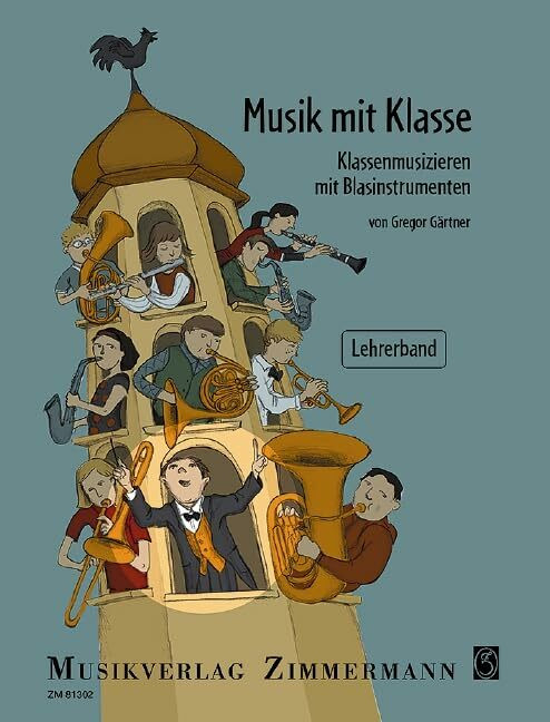 Musik mit Klasse: Klassenmusizieren mit Blasinstrumenten. Blas-Instrumente. Lehrerband.