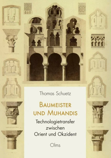 Baumeister und Muhandis: Technologietransfer zwischen Orient und Okzident. (Studien zur Kunstgeschichte)