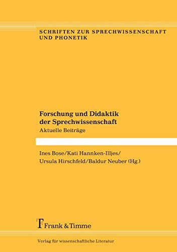 Forschung und Didaktik der Sprechwissenschaft: Aktuelle Beiträge (Schriften zur Sprechwissenschaft und Phonetik)