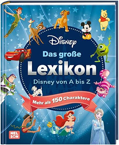 Disney: Das große Lexikon: Disney von A-Z - Mehr als 150 Charaktere | Kinderlexikon ab 6 Jahren mit spannenden Fakten und Quiz-Fragen zu den ... (Disney: Traumhafte Welten für Jung & Alt)