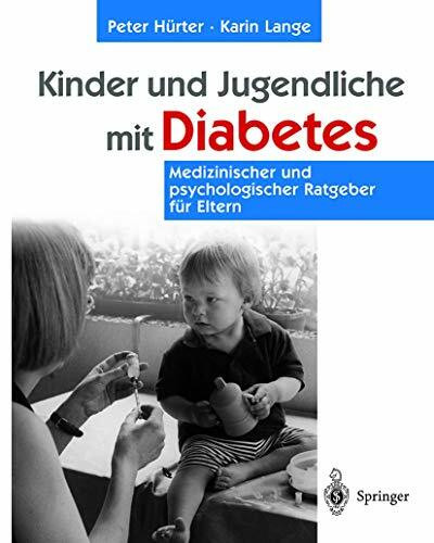 Kinder und Jugendliche mit Diabetes: Medizinischer und psychologischer Ratgeber für Eltern