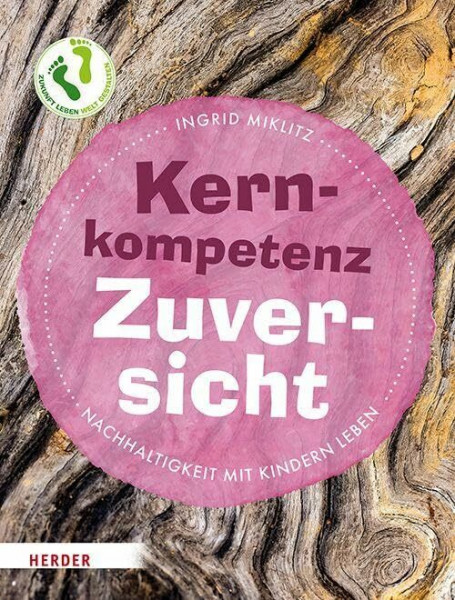 Kernkompetenz Zuversicht: Nachhaltigkeit mit Kindern leben