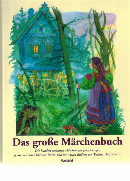 Das große Märchenbuch - Die hundert schönsten Märchen aus ganz Europa