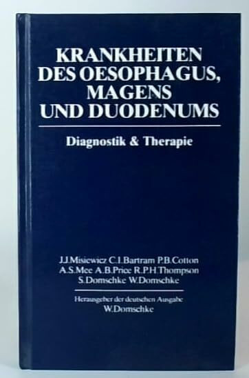 Krankheiten des Oesophagus, Magens und Duodenums. Diagnostik und Therapie.